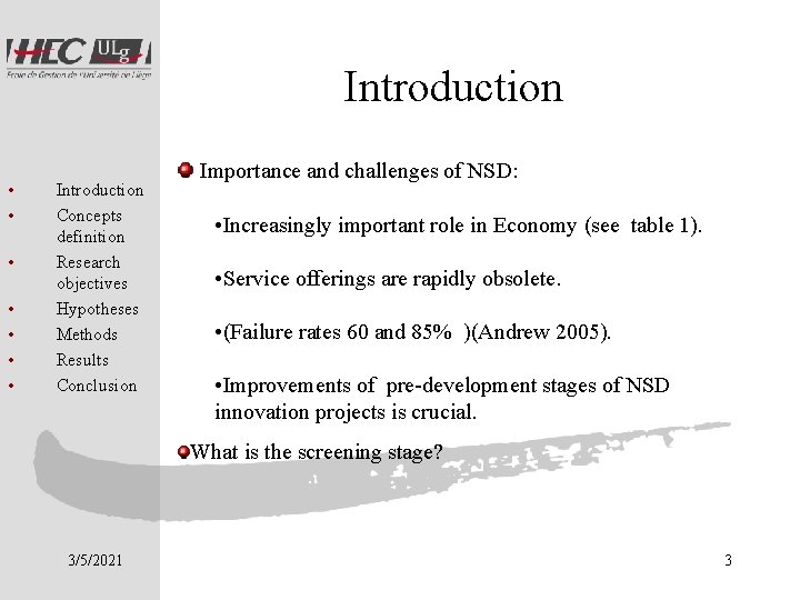 Introduction • • Introduction Concepts definition Research objectives Hypotheses Methods Results Conclusion Importance and