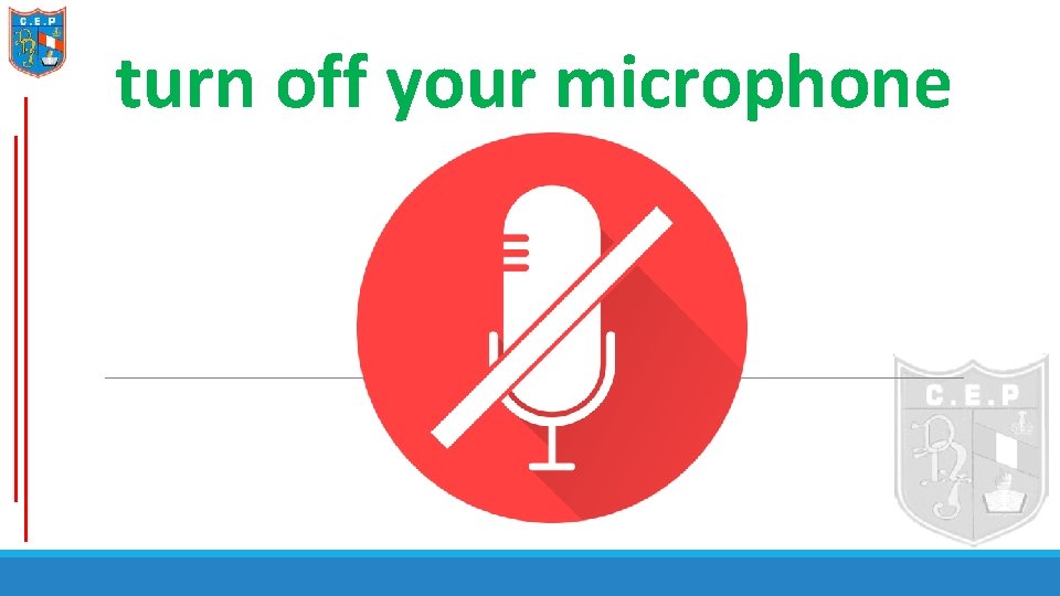 turn off your microphone 