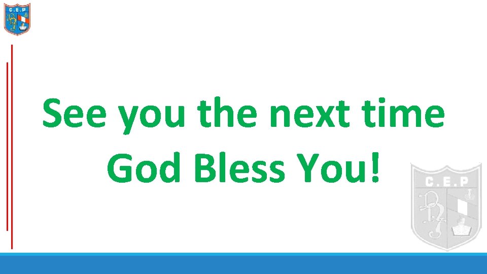 See you the next time God Bless You! 