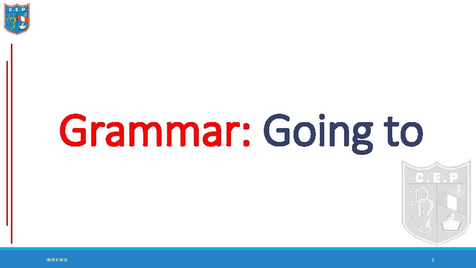 Grammar: Going to 05/03/2021 3 