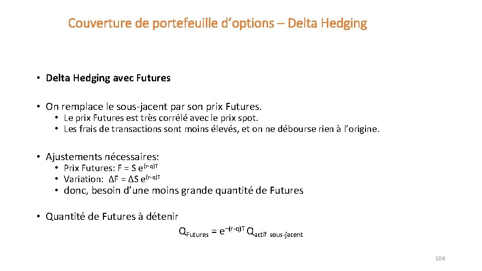 Couverture de portefeuille d’options – Delta Hedging • Delta Hedging avec Futures • On