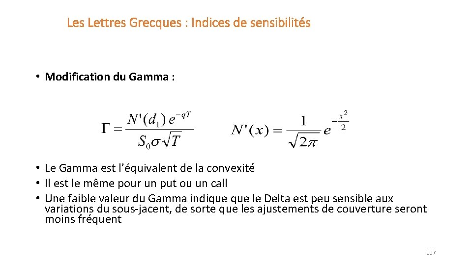 Les Lettres Grecques : Indices de sensibilités • Modification du Gamma : • Le