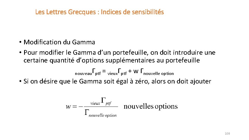 Les Lettres Grecques : Indices de sensibilités • Modification du Gamma • Pour modifier