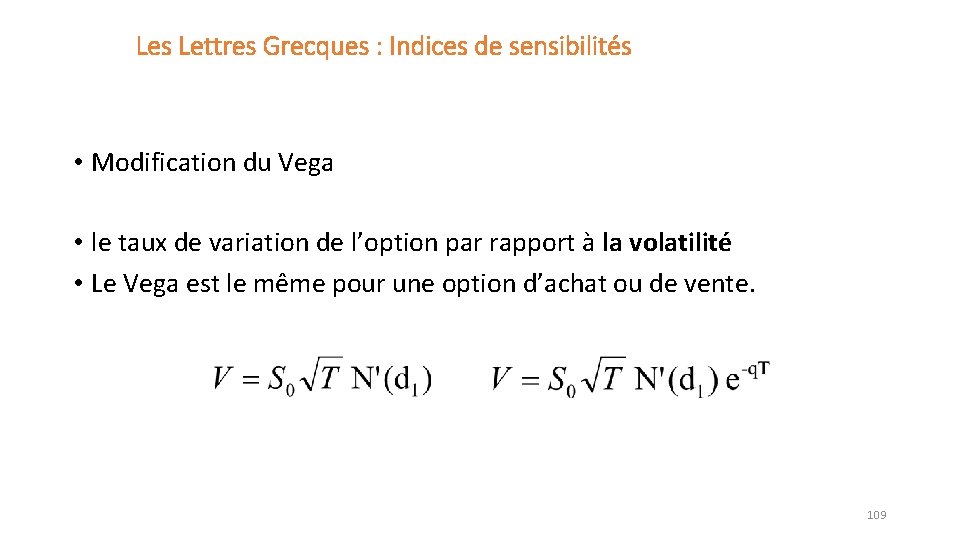 Les Lettres Grecques : Indices de sensibilités • Modification du Vega • le taux