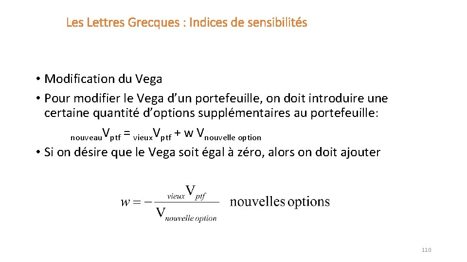 Les Lettres Grecques : Indices de sensibilités • Modification du Vega • Pour modifier