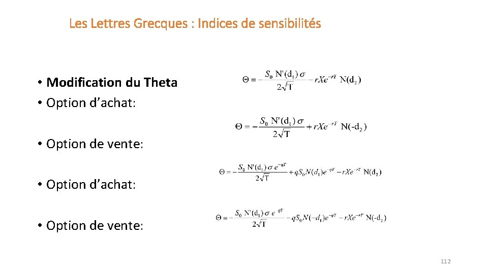 Les Lettres Grecques : Indices de sensibilités • Modification du Theta • Option d’achat: