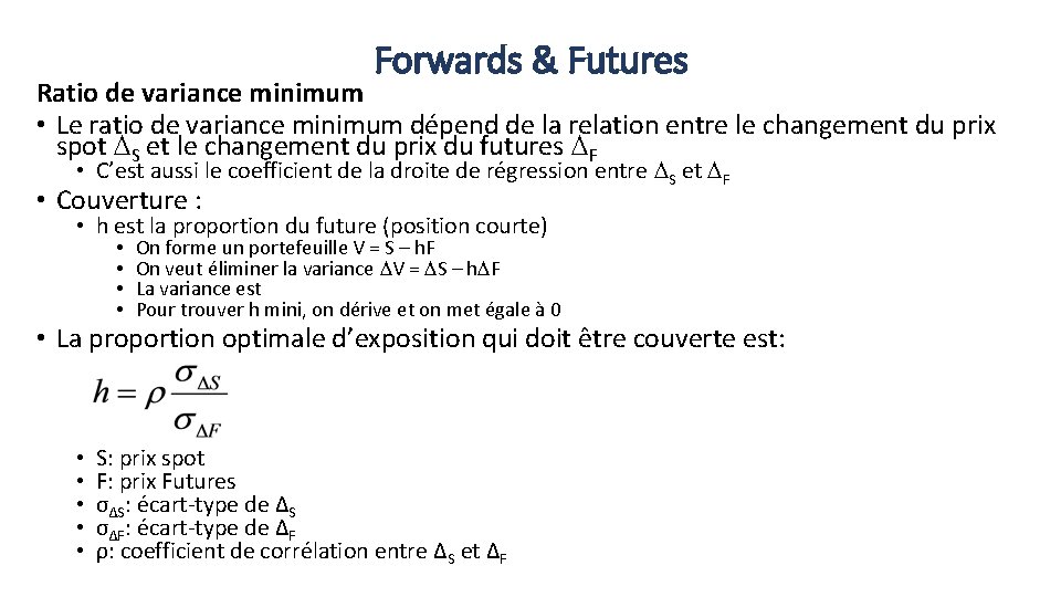 Forwards & Futures Ratio de variance minimum • Le ratio de variance minimum dépend