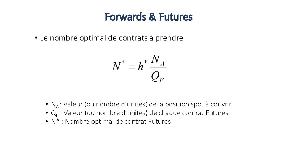 Forwards & Futures • Le nombre optimal de contrats à prendre • NA :