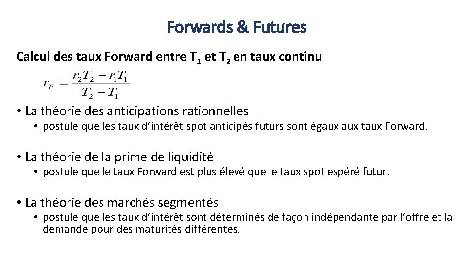 Forwards & Futures Calcul des taux Forward entre T 1 et T 2 en