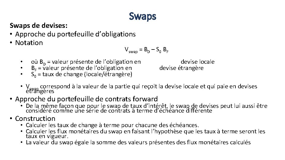 Swaps de devises: • Approche du portefeuille d’obligations • Notation Vswap = BD –