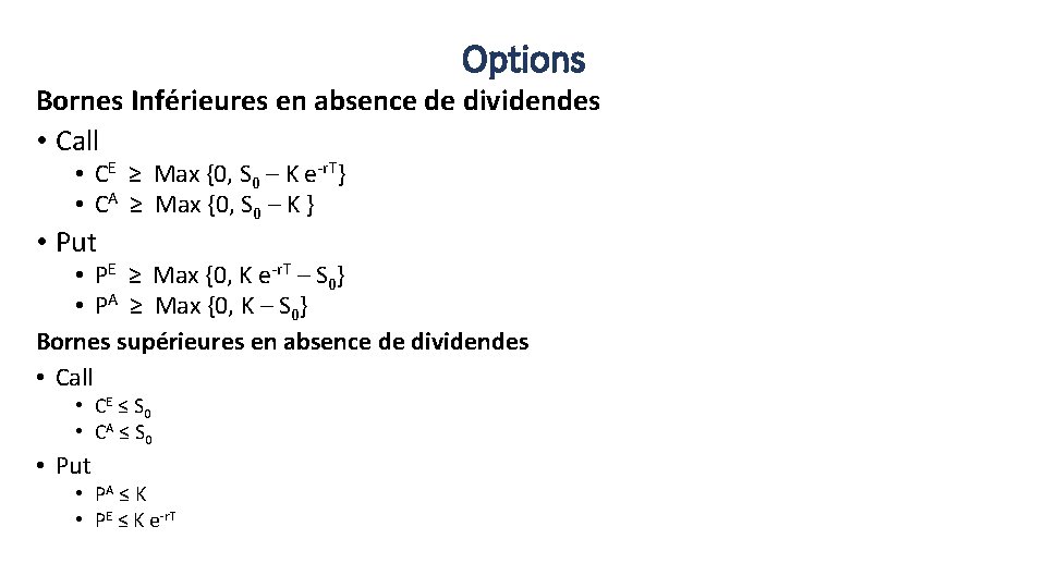 Options Bornes Inférieures en absence de dividendes • Call • CE ≥ Max {0,