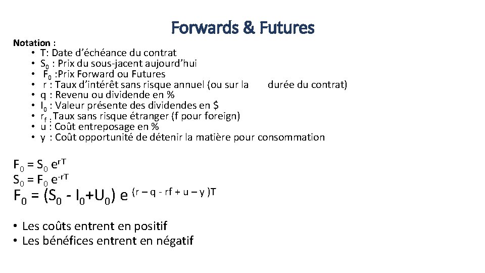 Notation : • • • Forwards & Futures T: Date d’échéance du contrat S