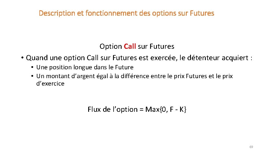 Description et fonctionnement des options sur Futures Option Call sur Futures • Quand une