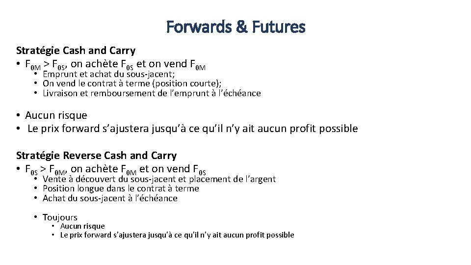 Forwards & Futures Stratégie Cash and Carry • F 0 M > F 0
