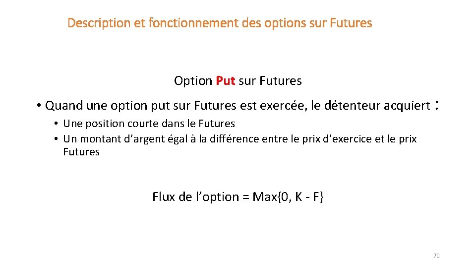 Description et fonctionnement des options sur Futures Option Put sur Futures • Quand une