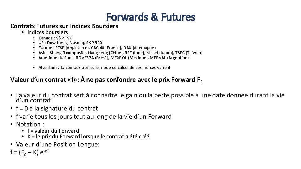 Forwards & Futures Contrats Futures sur Indices Boursiers • Indices boursiers: • • •