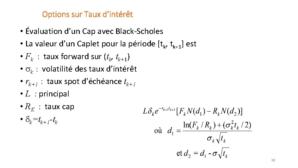 Options sur Taux d’intérêt • Évaluation d’un Cap avec Black-Scholes • La valeur d’un