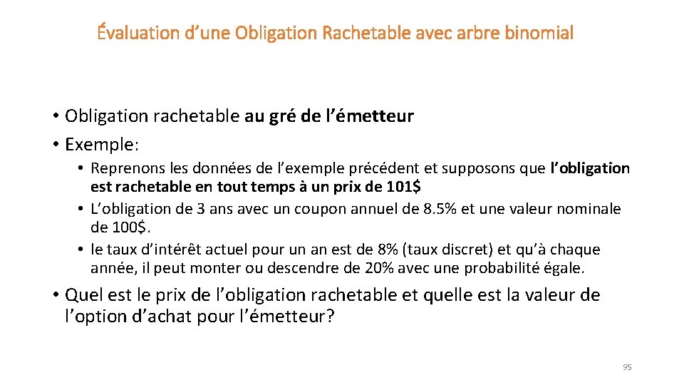 Évaluation d’une Obligation Rachetable avec arbre binomial • Obligation rachetable au gré de l’émetteur