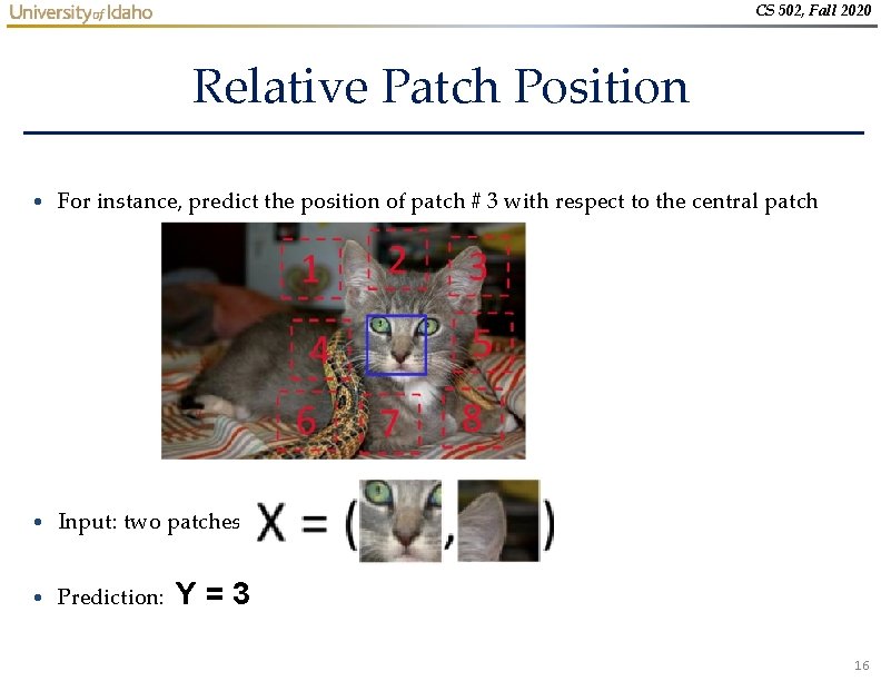 CS 502, Fall 2020 Relative Patch Position • For instance, predict the position of