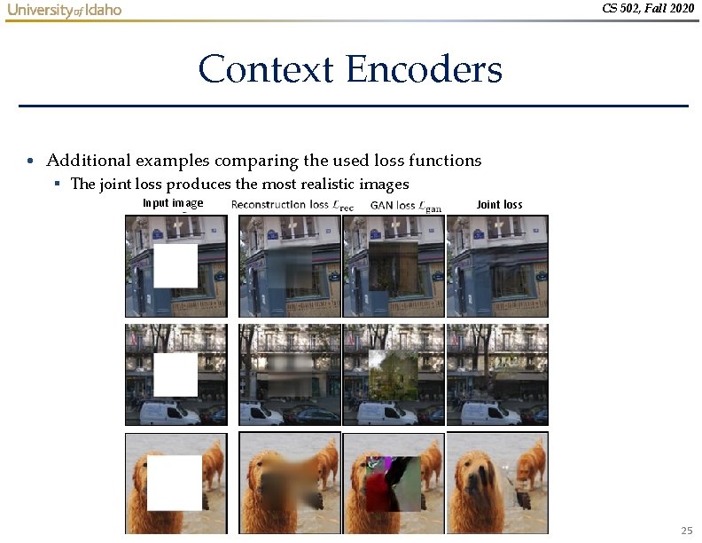 CS 502, Fall 2020 Context Encoders • Additional examples comparing the used loss functions