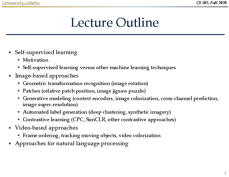 CS 502, Fall 2020 Lecture Outline • Self-supervised learning § Motivation § Self-supervised learning