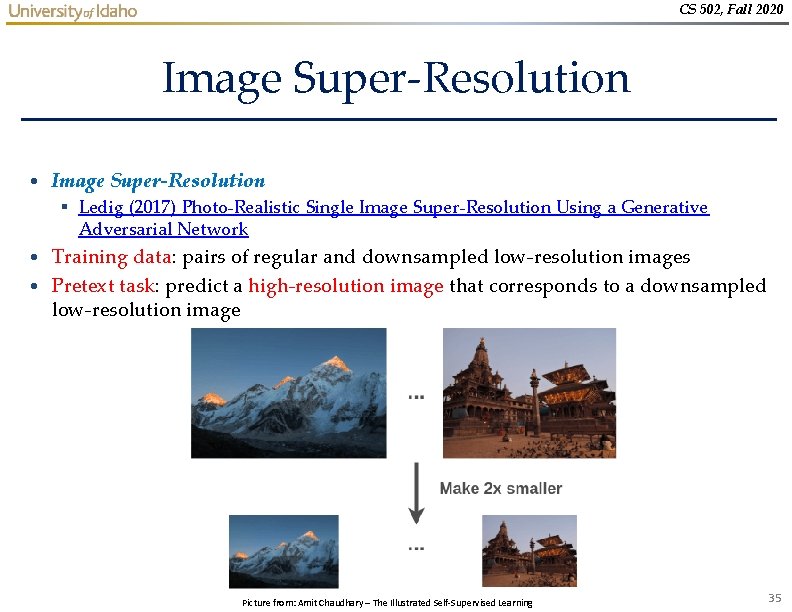 CS 502, Fall 2020 Image Super-Resolution • Image Super-Resolution § Ledig (2017) Photo-Realistic Single