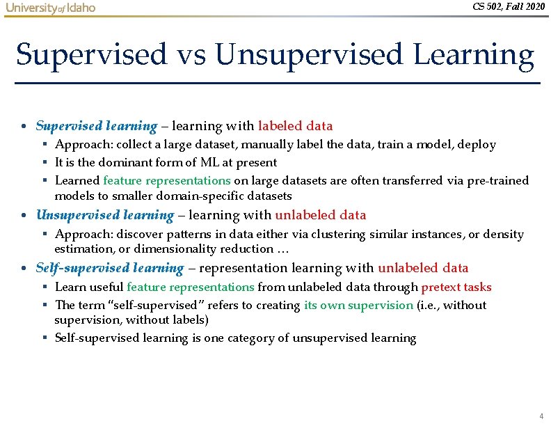 CS 502, Fall 2020 Supervised vs Unsupervised Learning • Supervised learning – learning with