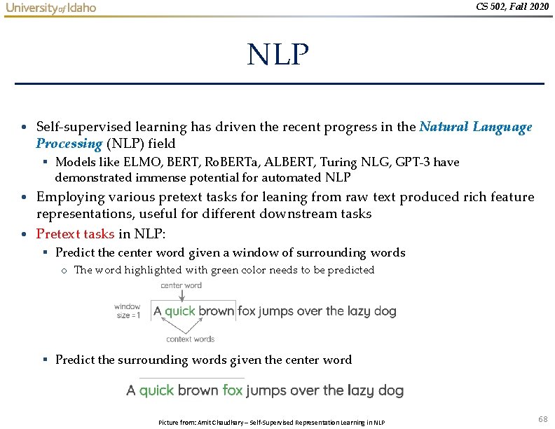 CS 502, Fall 2020 NLP • Self-supervised learning has driven the recent progress in