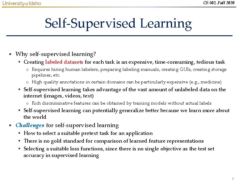 CS 502, Fall 2020 Self-Supervised Learning • Why self-supervised learning? § Creating labeled datasets