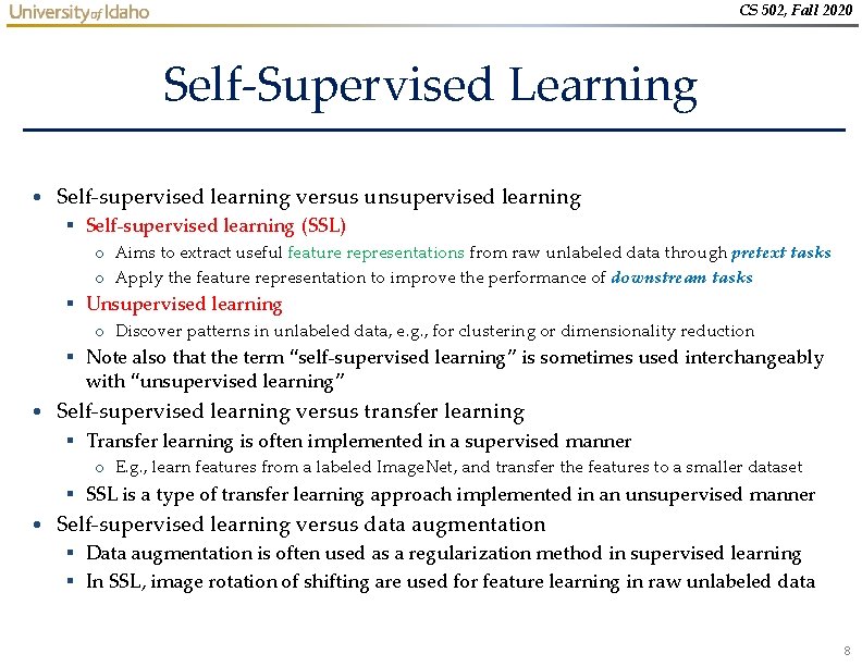 CS 502, Fall 2020 Self-Supervised Learning • Self-supervised learning versus unsupervised learning § Self-supervised