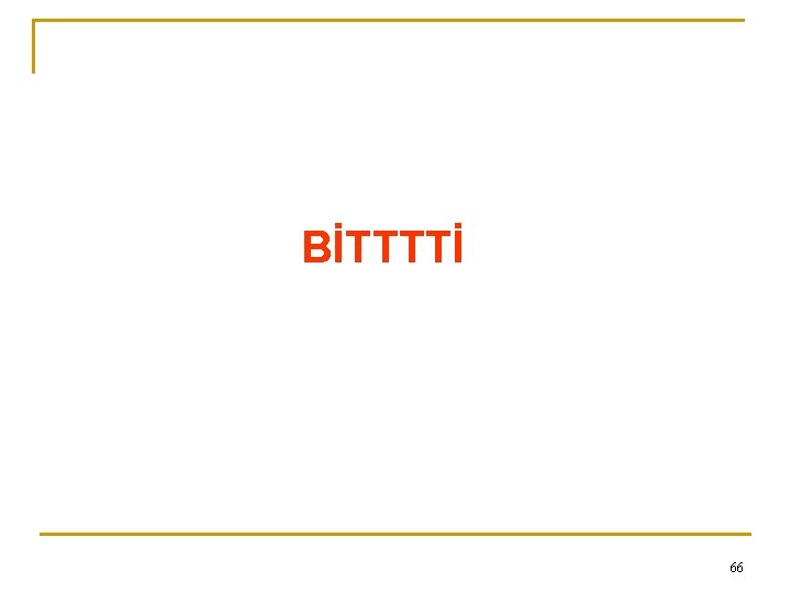 BİTTTTİ 66 