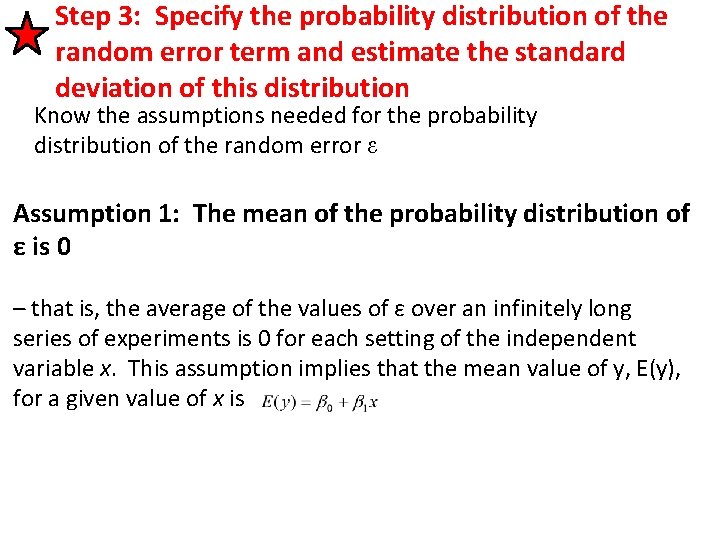 Step 3: Specify the probability distribution of the random error term and estimate the