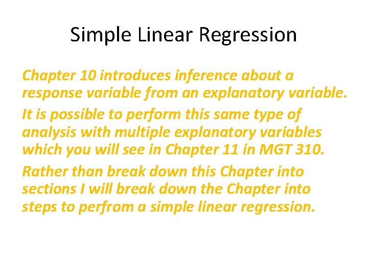 Simple Linear Regression Chapter 10 introduces inference about a response variable from an explanatory