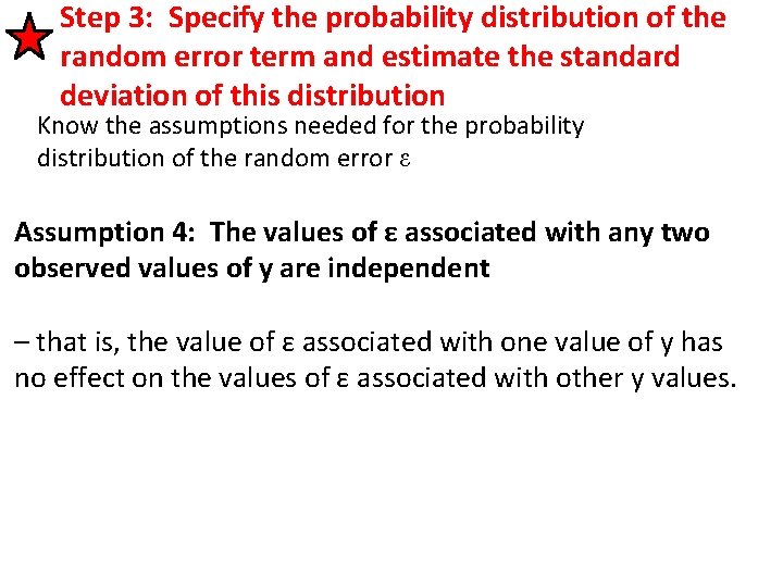 Step 3: Specify the probability distribution of the random error term and estimate the