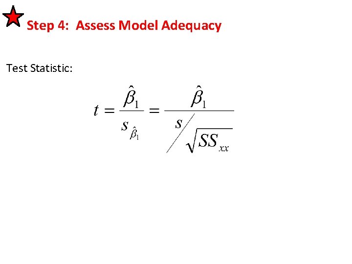 Step 4: Assess Model Adequacy Test Statistic: 