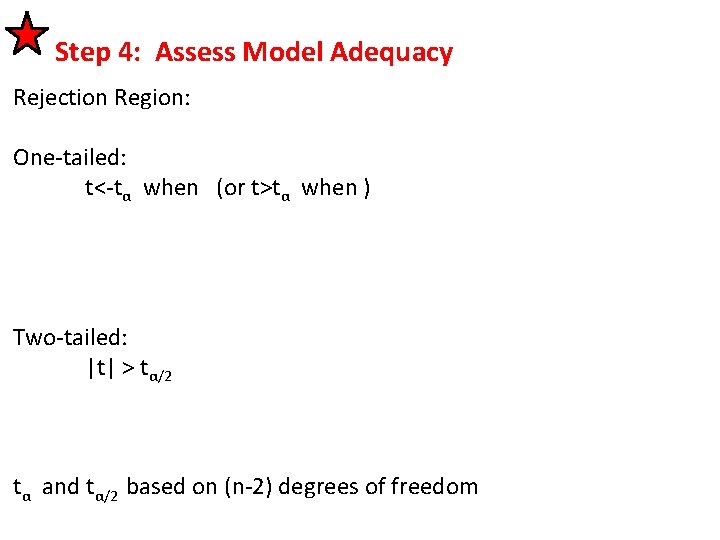 Step 4: Assess Model Adequacy Rejection Region: One-tailed: t<-tα when (or t>tα when )