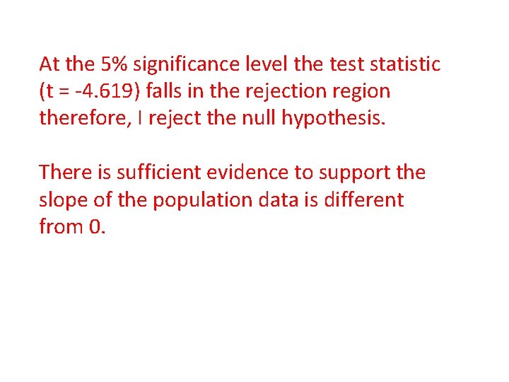 At the 5% significance level the test statistic (t = -4. 619) falls in