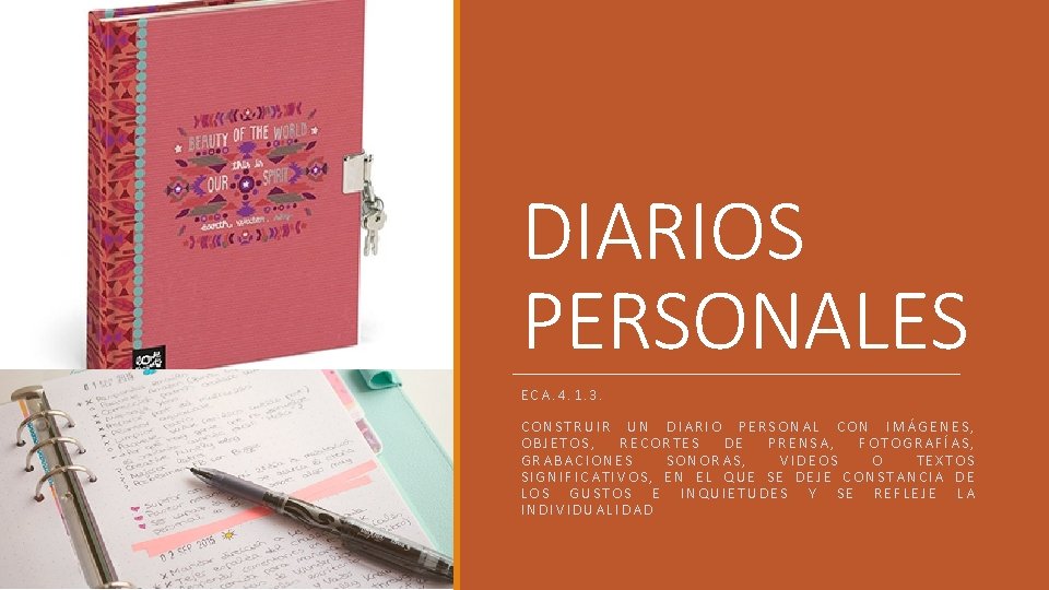 DIARIOS PERSONALES ECA. 4. 1. 3. CONSTRUIR UN DIARIO PERSONAL CON IMÁGENES, OBJETOS, RECORTES
