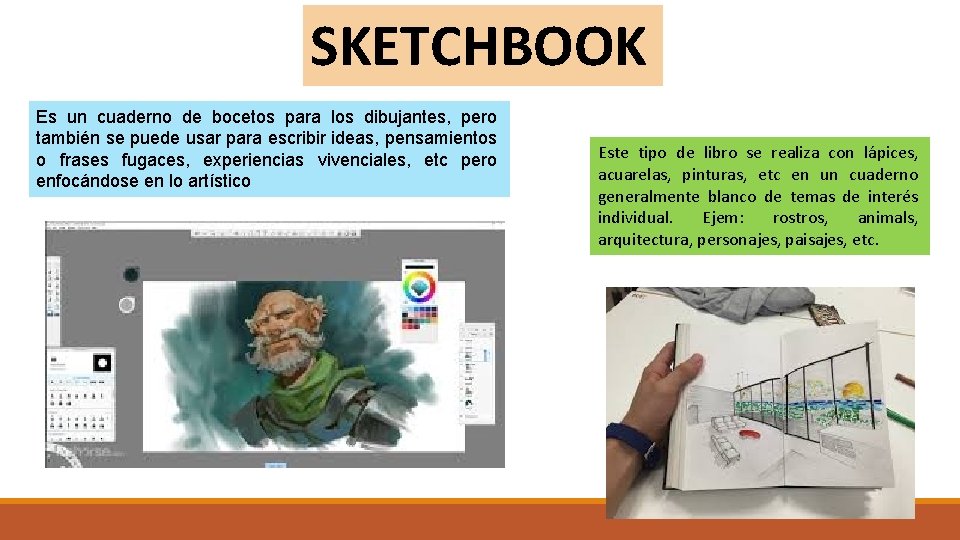 SKETCHBOOK Es un cuaderno de bocetos para los dibujantes, pero también se puede usar