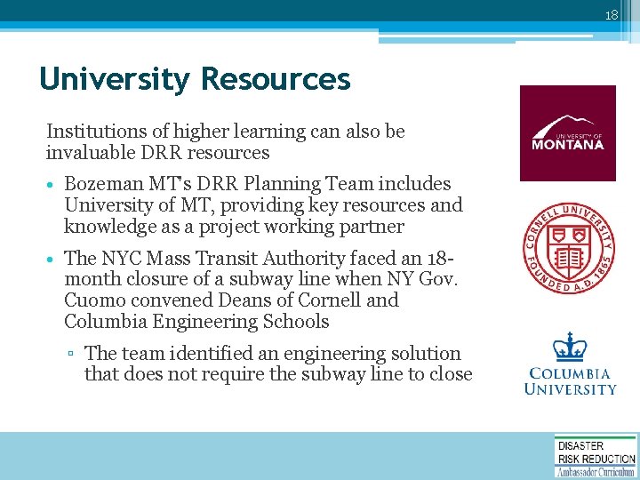 18 University Resources Institutions of higher learning can also be invaluable DRR resources •