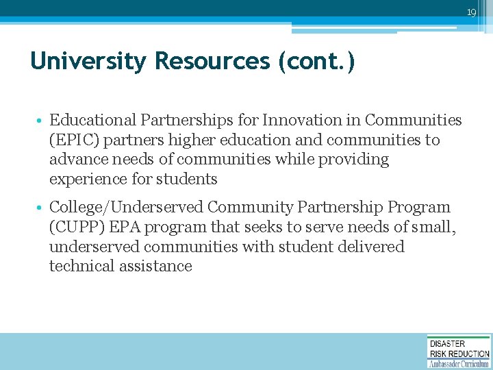 19 University Resources (cont. ) • Educational Partnerships for Innovation in Communities (EPIC) partners