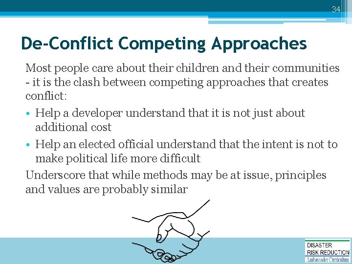 34 De-Conflict Competing Approaches Most people care about their children and their communities -