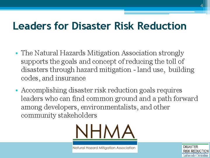 4 Leaders for Disaster Risk Reduction • The Natural Hazards Mitigation Association strongly supports