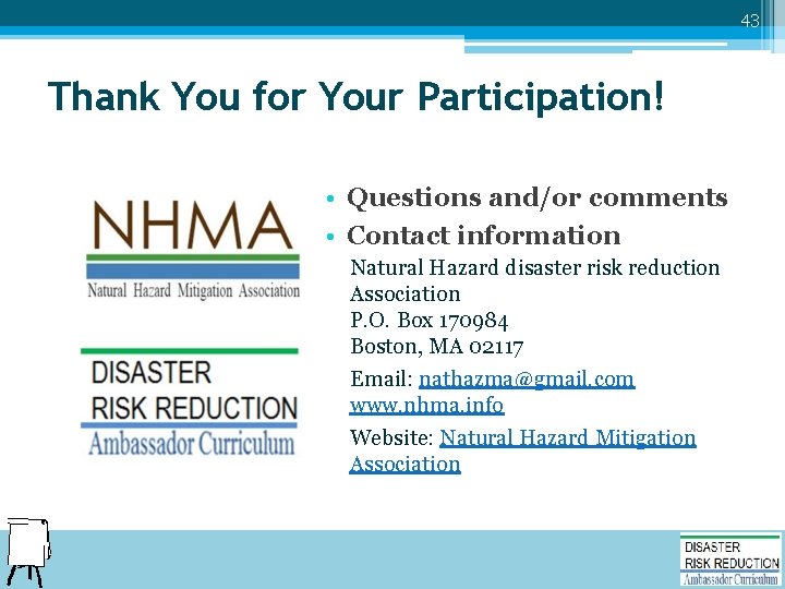 43 Thank You for Your Participation! • Questions and/or comments • Contact information Natural