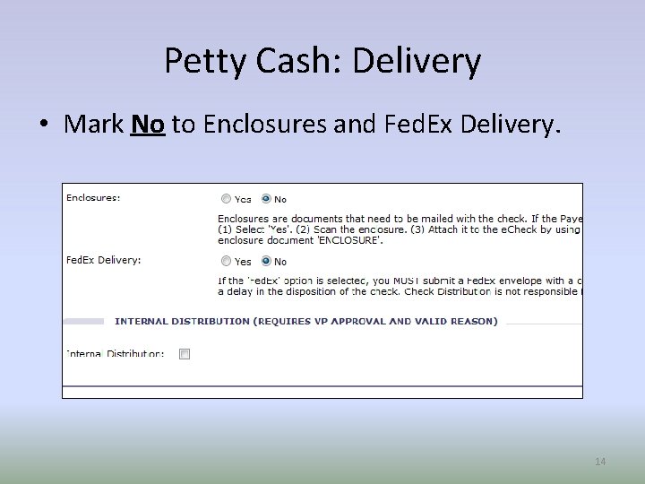 Petty Cash: Delivery • Mark No to Enclosures and Fed. Ex Delivery. 14 