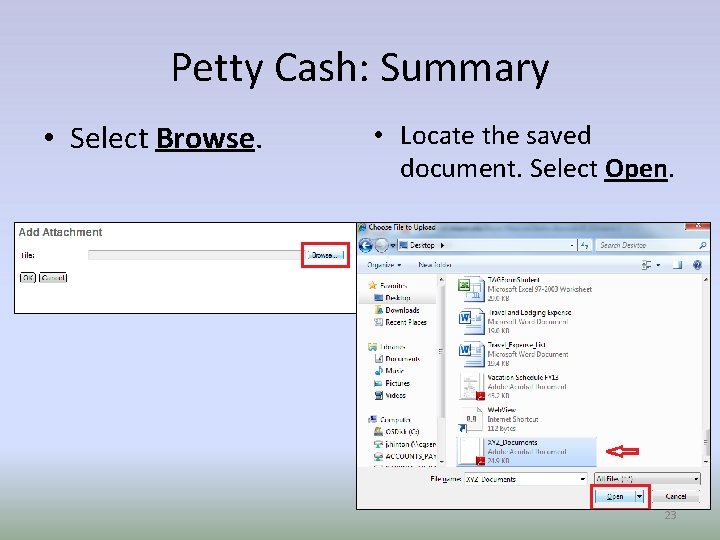 Petty Cash: Summary • Select Browse. • Locate the saved document. Select Open. 23