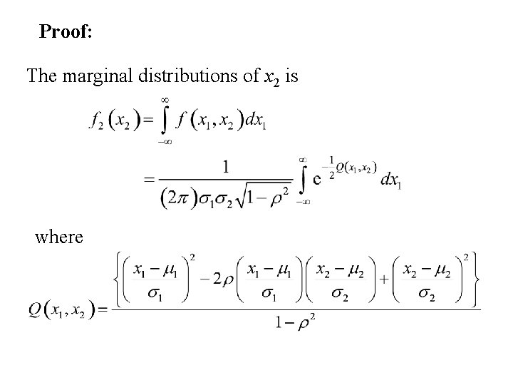 Proof: The marginal distributions of x 2 is where 