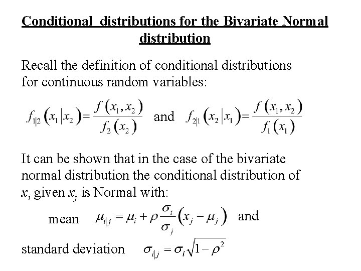 Conditional distributions for the Bivariate Normal distribution Recall the definition of conditional distributions for