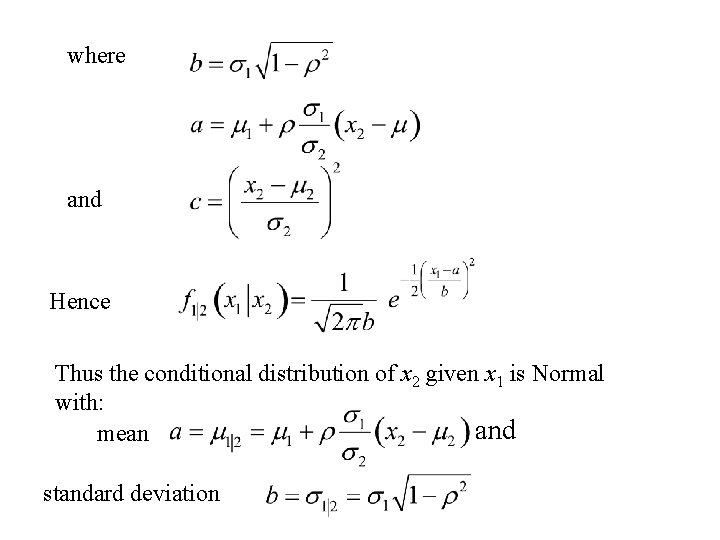 where and Hence Thus the conditional distribution of x 2 given x 1 is