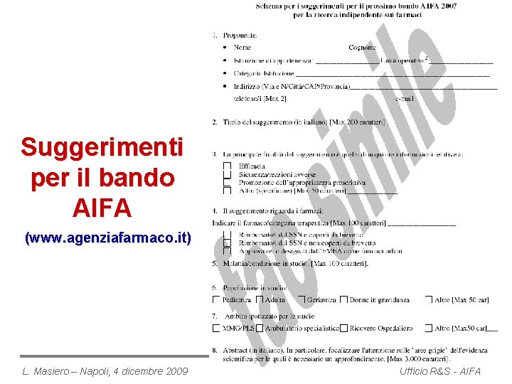 Suggerimenti per il bando AIFA (www. agenziafarmaco. it) L. Masiero – Napoli, 4 dicembre